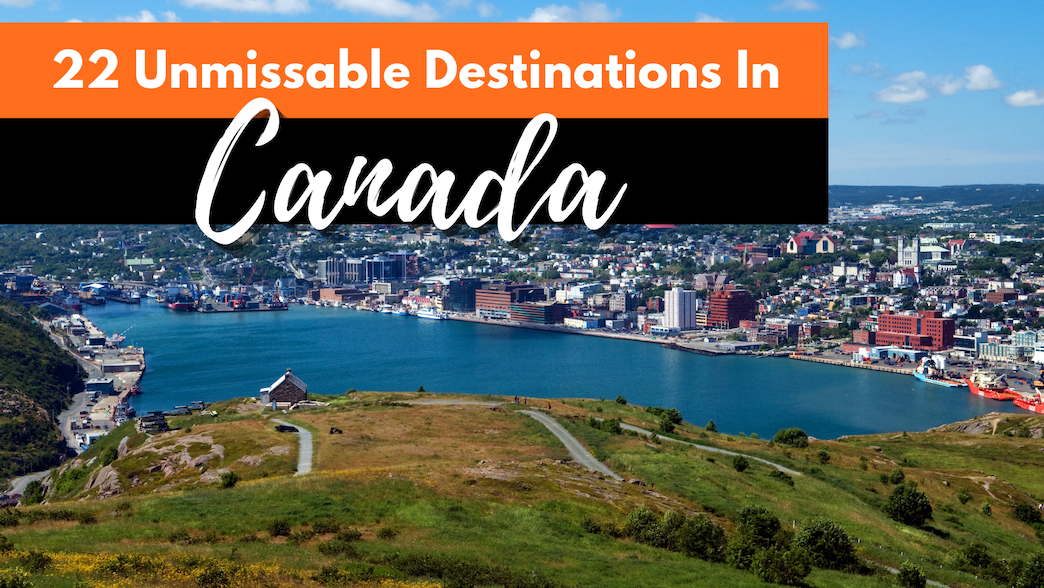 20+ Best Places To Visit In Canada: Indulge In The Sweetness Of The Maple Country