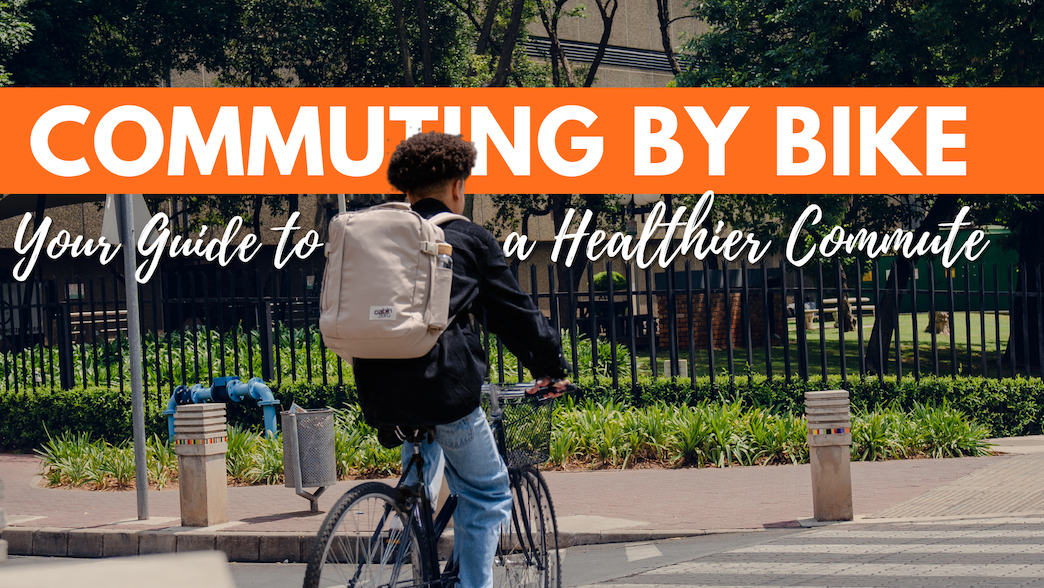 Commuting by Bike: How to Make It Easier, Safer, and More Enjoyable